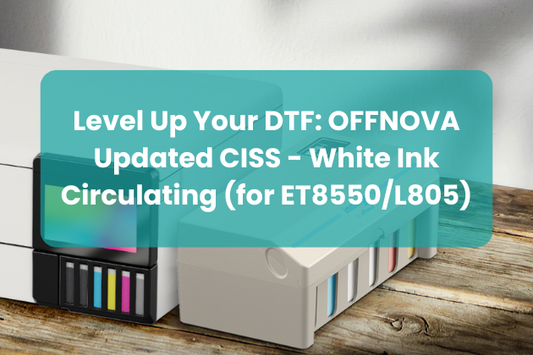 Level Up Your DTF: OFFONVA Updated White Ink Circulation System (for ET8550/L805)