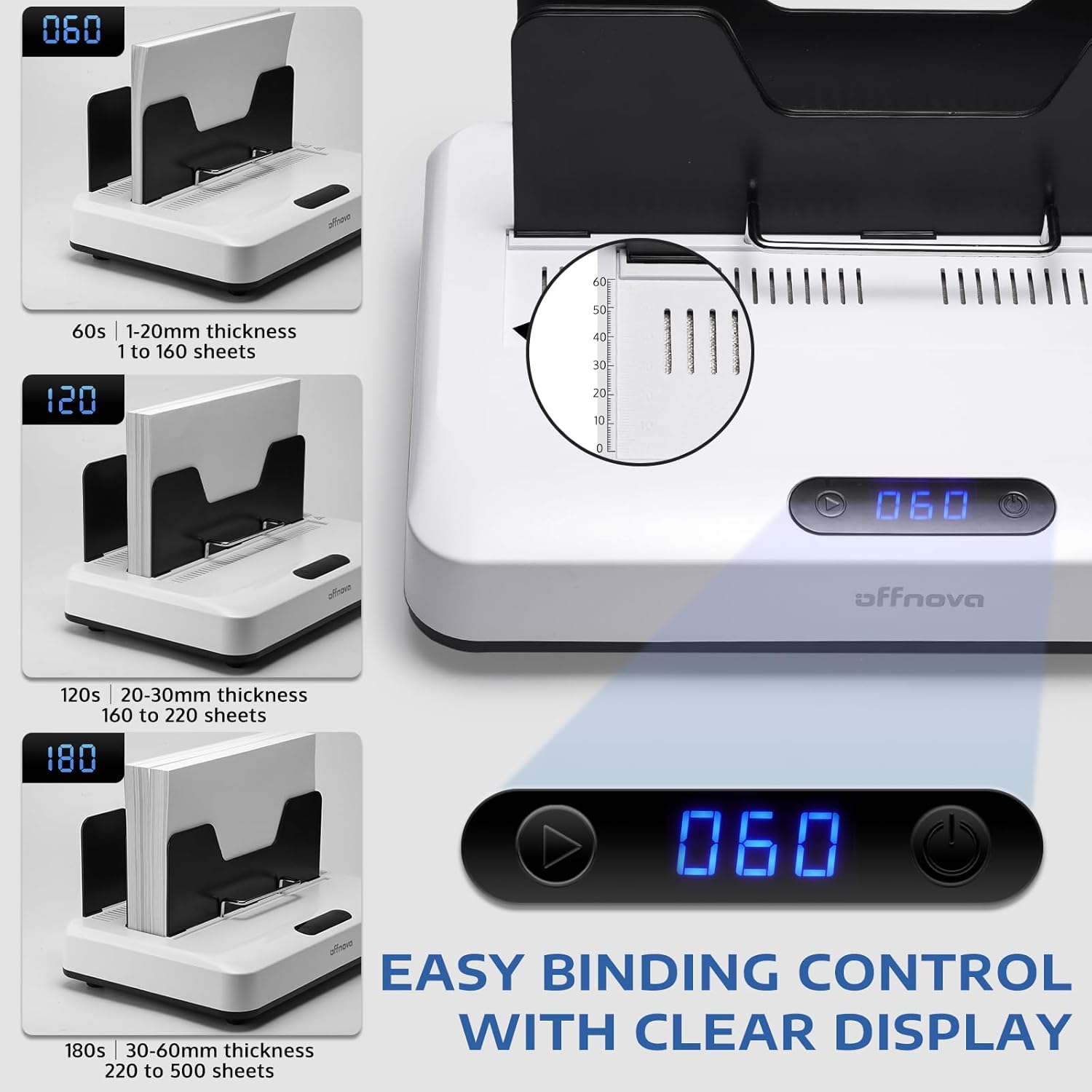 Offnova thermal binding machine with a digital display and control panel are easy to bind with clear display. - 60s | 1-20mm thickness 1 to 160 sheets; 120s | 20-30mm thickness 160 to 220 sheets; 180s | 30-60mm thickness 220 to 500 sheets